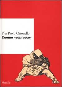 L'uomo equivoco - Pier Paolo Ottonello - copertina