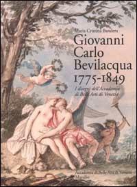 Giovanni Carlo Bevilacqua 1775-1849. I disegni dell'Accademia di Belle Arti di Venezia - copertina