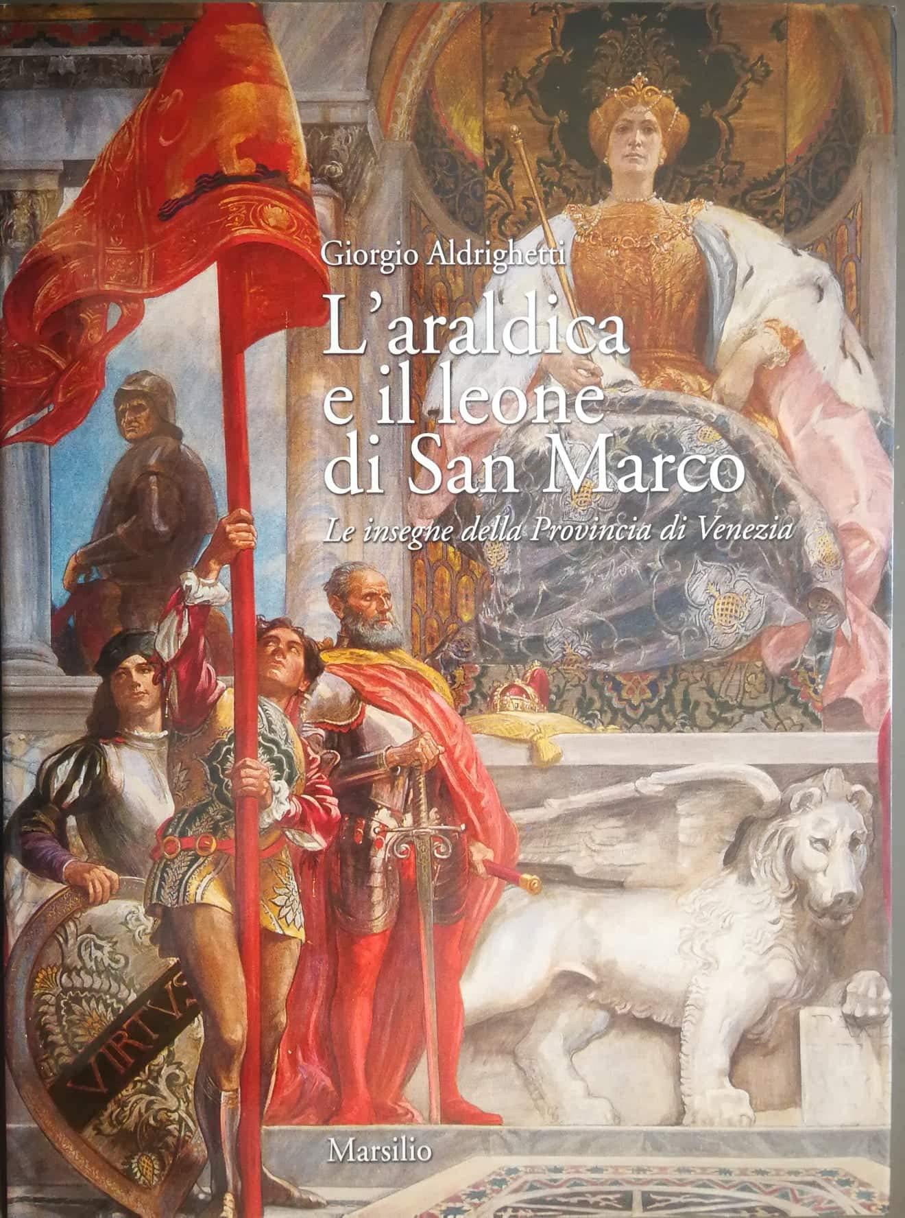 L' araldica e il leone di San Marco. Le insegne della Provincia di Venezia