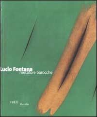 Lucio Fontana. Metafore barocche - copertina