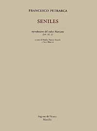 Seniles. Riproduzione del codice Marciano Lat. XI, 17 - Francesco Petrarca - copertina