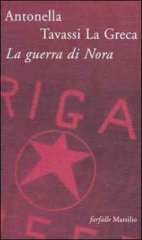 La guerra di Nora - Antonella Tavassi La Greca - copertina