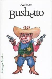 Bushetto - Emilio Giannelli - copertina