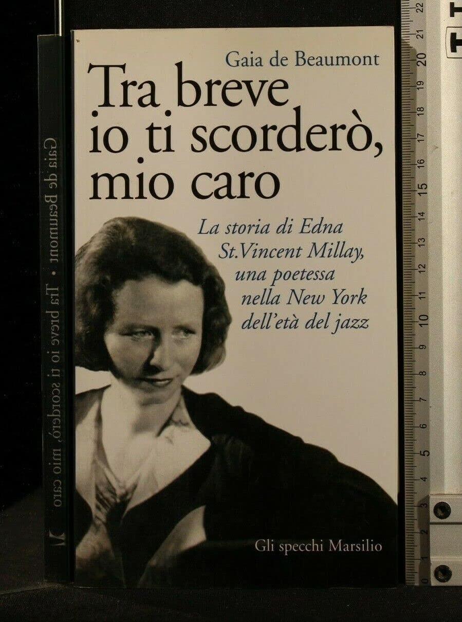 Tra breve io ti scorderò, mio caro. La storia di Edna St. Vincent Millay, una poetessa nella New York dell'età del jazz