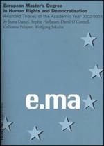 European Master's Degree in Human Rights and Democratisation. Awarded Theses of the Academic Year 2002/2003