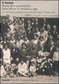 Il Veneto. Storia della popolazione dalla caduta di Venezia a oggi - copertina