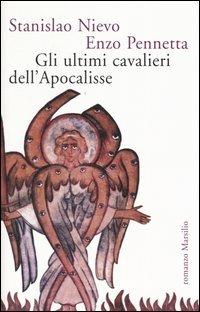 Gli ultimi cavalieri dell'Apocalisse - Stanislao Nievo,Enzo Pennetta - copertina