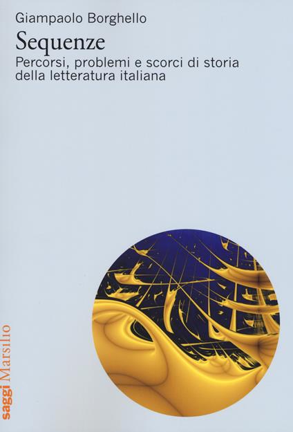 Sequenze. Percorsi, problemi e scorci di storia della letteratura italiana - Giampaolo Borghello - copertina