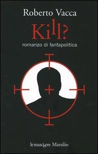 Kill? - Roberto Vacca - copertina