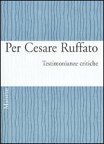 Per Cesare Ruffato. Testimonianze critiche