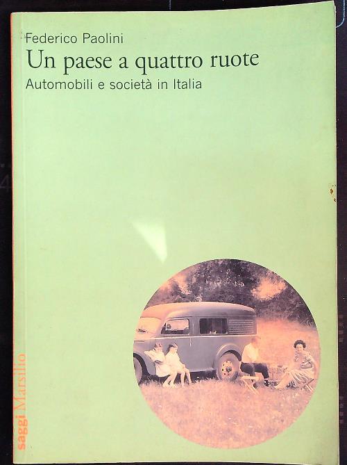 Un paese a quattro ruote. Automobili e società in Italia