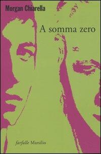 A somma zero - Morgan Chiarella - copertina