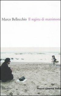 Il regista di matrimoni - Marco Bellocchio - 6