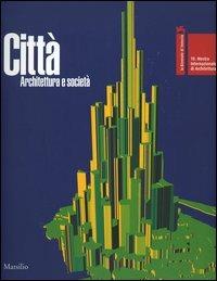 La Biennale di Venezia. 10ª Mostra internazionale di architettura. Città. Architettura e società vol. 1-2. Catalogo della mostra (Venezia, 2006) - copertina