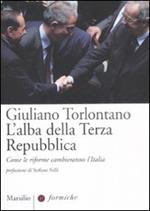 L'alba della terza Repubblica. Come le riforme cambieranno l'Italia