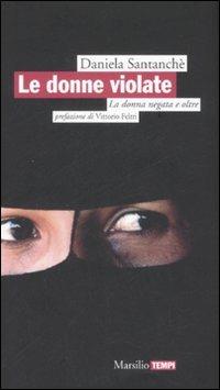 Le donne violate. La donna negata e oltre - Daniela Santanchè - copertina