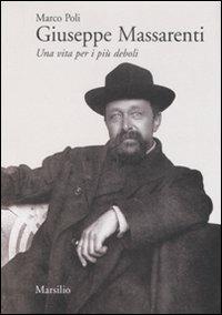 Giuseppe Massarenti. Una vita per i più deboli - Marco Poli - copertina