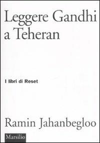 Leggere Gandhi a Teheran - Ramin Jahanbegloo - copertina