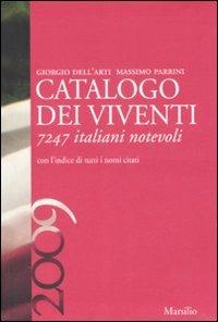 Catalogo dei viventi 2009. 7247 italiani notevoli - Giorgio Dell'Arti,Massimo Parrini - copertina