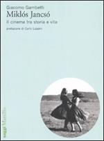 Miklós Jancsó. Il cinema tra storia e vita