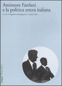 Amintore Fanfani e la politica estera italiana. Atti del Convegno di studi (Roma, 3-4 febbraio 2009) - copertina