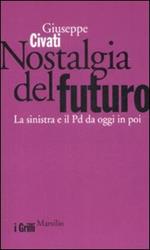 Nostalgia del futuro. La sinistra e il PD da oggi in poi