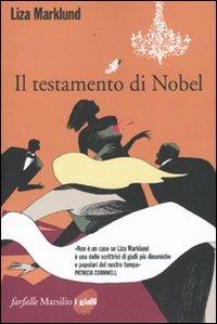 Il testamento di Nobel. Le inchieste di Annika Bengtzon. Vol. 6 - Liza Marklund - copertina