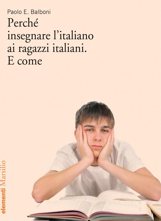 Perché insegnare l'italiano ai ragazzi italiani. E come - Paolo E. Balboni - ebook