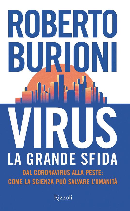 Virus, la grande sfida. Dal coronavirus alla peste: come la scienza può salvare l'umanità - Roberto Burioni - ebook