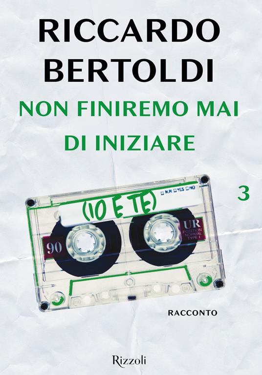 Non finiremo mai di iniziare (io e te). Un bacio in sospeso e poi.... Vol. 3 - Riccardo Bertoldi - ebook