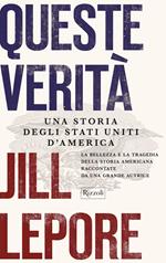 Queste verità. Una storia degli Stati Uniti d'America
