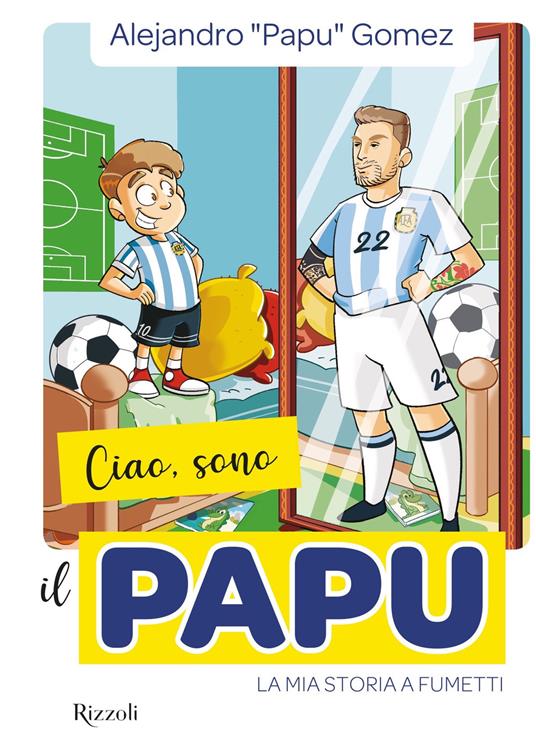 Ciao, sono il Papu. La mia storia a fumetti - Alejandro Papu Gómez - ebook