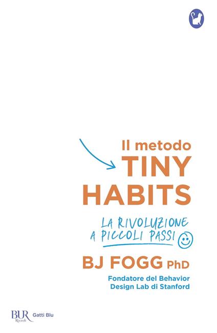 Il metodo Tiny Habits. La rivoluzione a piccoli passi - B. J. Fogg,Elena Cantoni - ebook