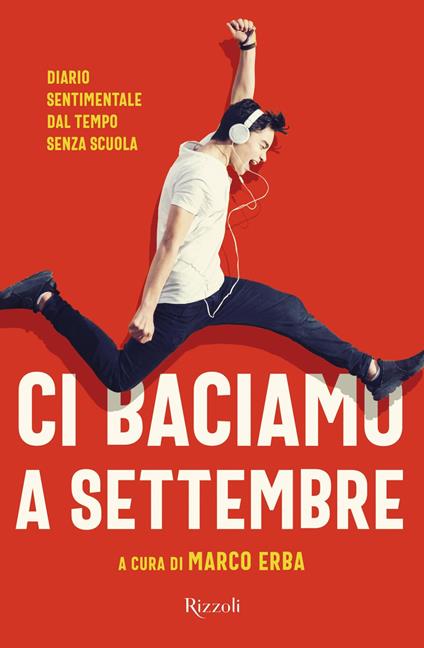 Ci baciamo a settembre. Diario sentimentale dal tempo senza scuola - Marco Erba - ebook