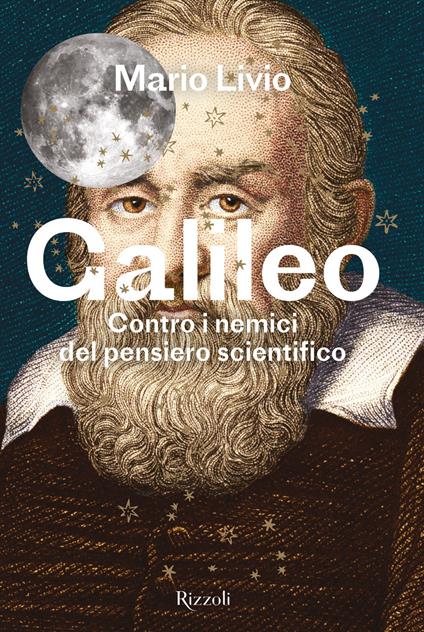 Galileo. Contro i nemici del pensiero scientifico - Mario Livio,Daniele Didero - ebook