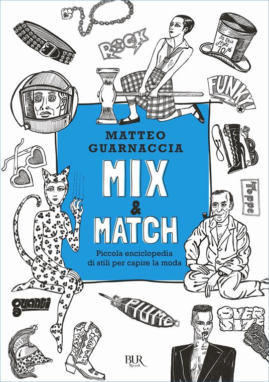 Mix & Match. Piccola enciclopedia di stili per capire la moda. Ediz. illustrata - Matteo Guarnaccia - ebook