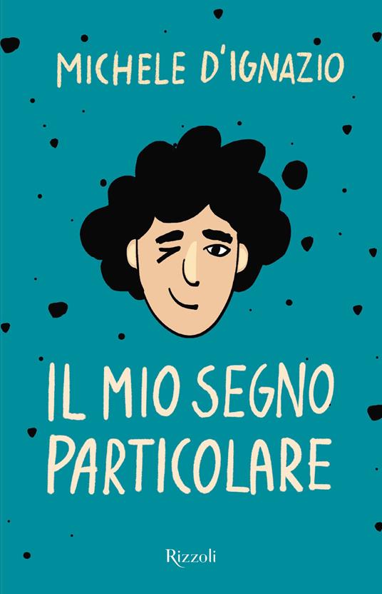 Il mio segno particolare - Michele D'Ignazio,Francesca Leoneschi - ebook