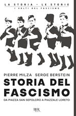 Storia del fascismo. Da piazza San Sepolcro a Piazzale Loreto