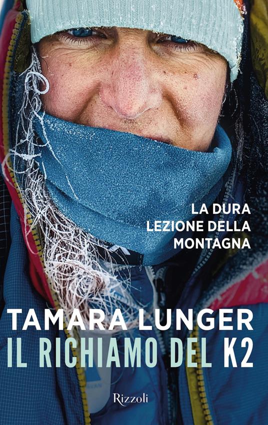 Il richiamo del K2. La dura lezione della montagna - Tamara Lunger - ebook