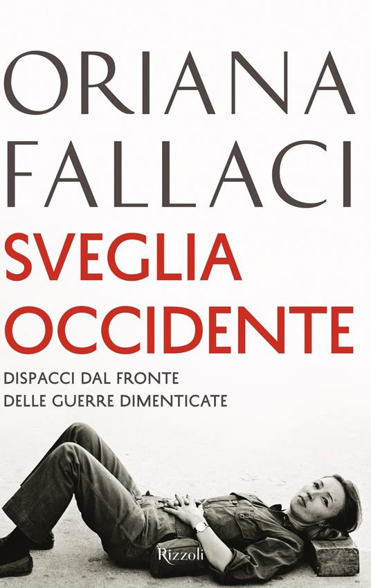 Sveglia Occidente. Dispacci dal fronte delle guerre dimenticate - Oriana Fallaci - ebook