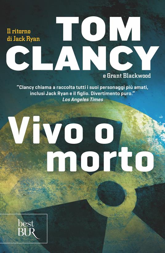 Vivo o morto - Grant Blackwood,Tom Clancy,R. Cristofani,C. Proto - ebook