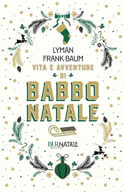 Vita e avventure di Babbo Natale - L. Frank Baum,Bérénice Capatti - ebook
