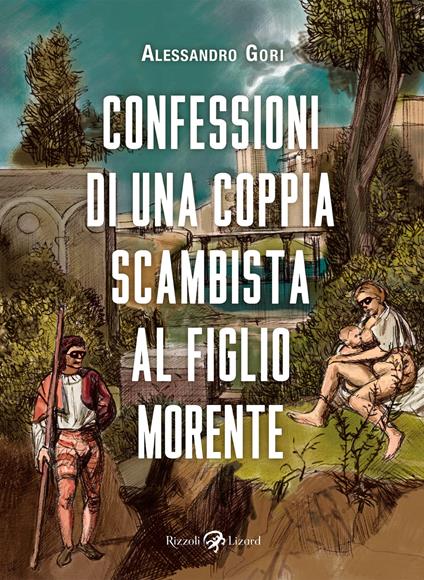 Confessioni di una coppia scambista al figlio morente - Alessandro Gori - ebook