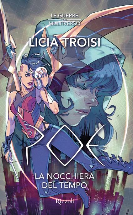 Poe. La nocchiera del tempo. Le guerre del Multiverso. Vol. 1 - Licia Troisi - ebook