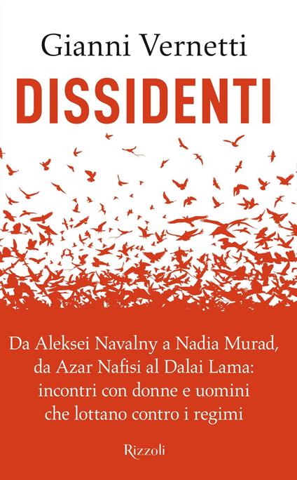 Dissidenti. Da Aleksei Navalny a Nadia Murad, da Azar Nafisi al Dalai Lama: incontri con donne e uomini che lottano contro i regimi - Gianni Vernetti - ebook