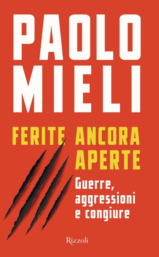 Ferite ancora aperte. Guerre, aggressioni e congiure - Paolo Mieli - ebook