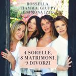 4 sorelle, 8 matrimoni, 9 divorzi
