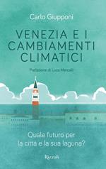 Venezia e i cambiamenti climatici. Quale futuro per la città e la sua laguna?