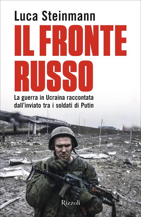 Il fronte russo. La guerra in Ucraina raccontata dall'inviato tra i soldati di Putin - Luca Steinmann - ebook