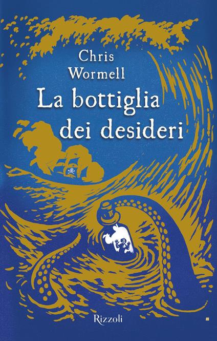 La bottiglia dei desideri - Chris Wormell,Eleonora Dorenti - ebook
